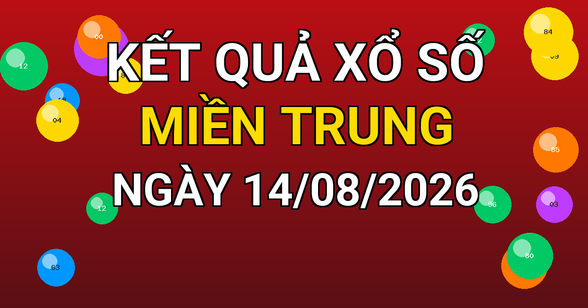 Kết quả xổ số Miền Trung ngày 14/08/2026
