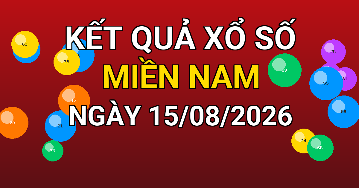 Kết quả xổ số Miền Nam ngày 15/08/2026