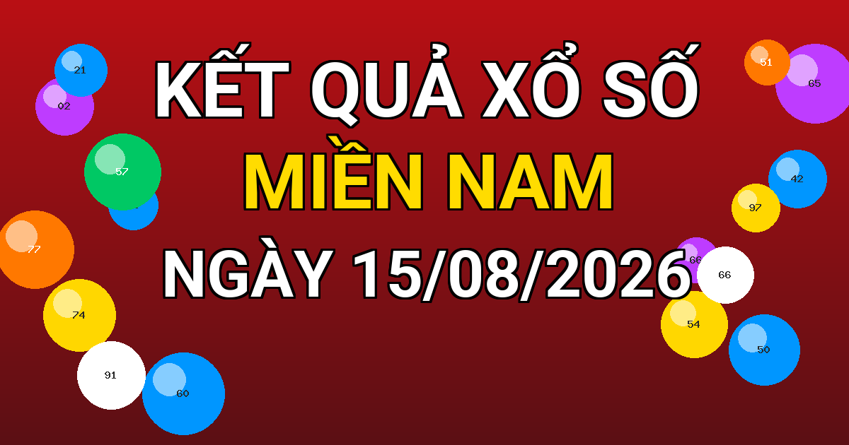 Kết quả xổ số Miền Nam ngày 15/08/2026