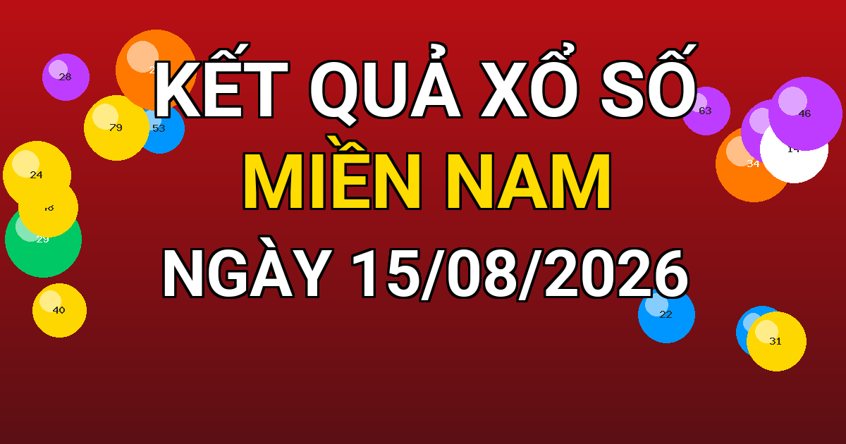 Kết quả xổ số Miền Nam ngày 15/08/2026