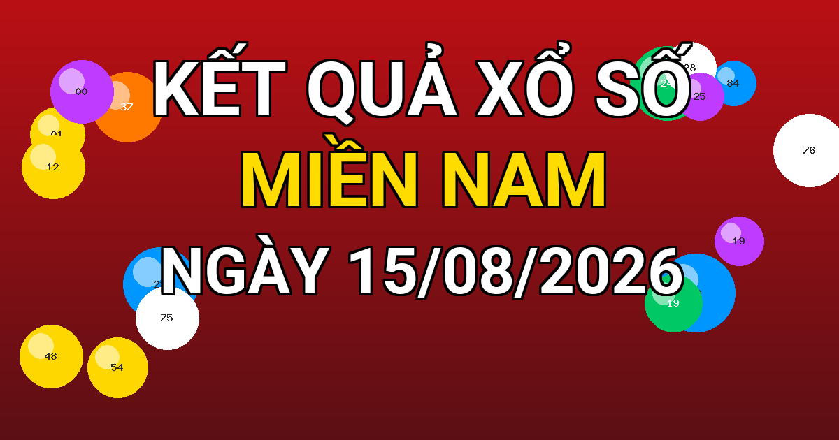 Kết quả xổ số Miền Nam ngày 15/08/2026