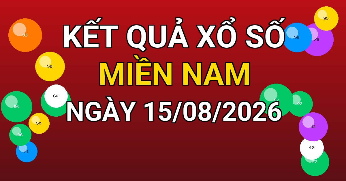 Kết quả xổ số Miền Nam ngày 15/08/2026