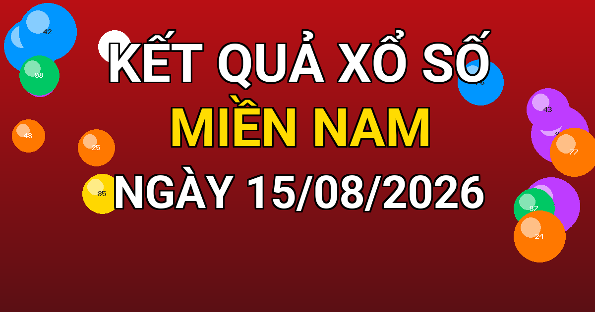 Kết quả xổ số Miền Nam ngày 15/08/2026