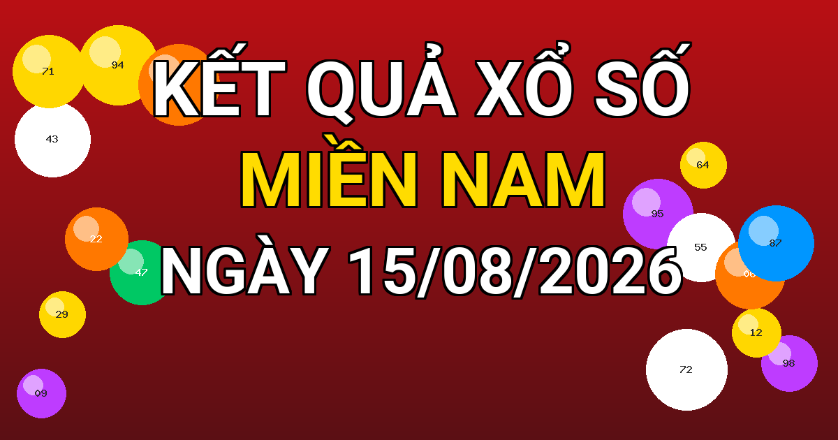 Kết quả xổ số Miền Nam ngày 15/08/2026