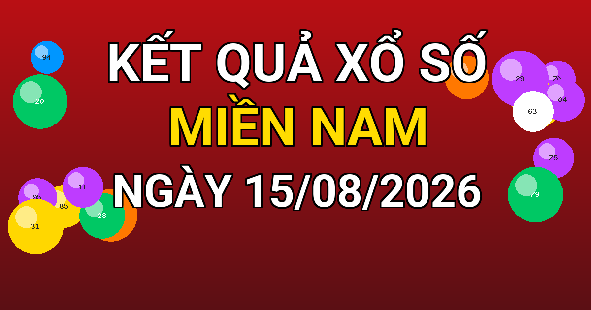Kết quả xổ số Miền Nam ngày 15/08/2026