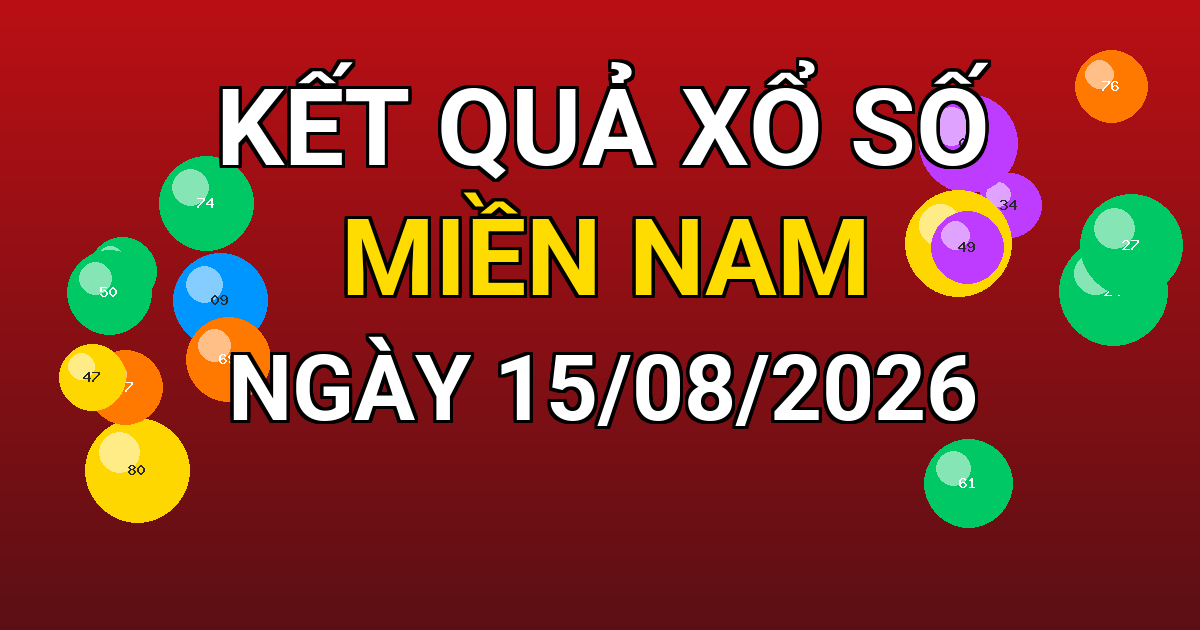 Kết quả xổ số Miền Nam ngày 15/08/2026