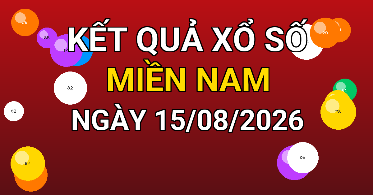 Kết quả xổ số Miền Nam ngày 15/08/2026