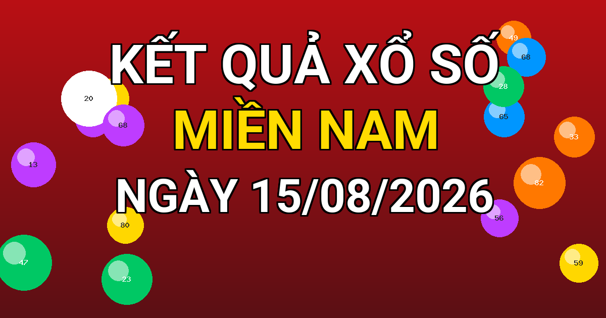 Kết quả xổ số Miền Nam ngày 15/08/2026