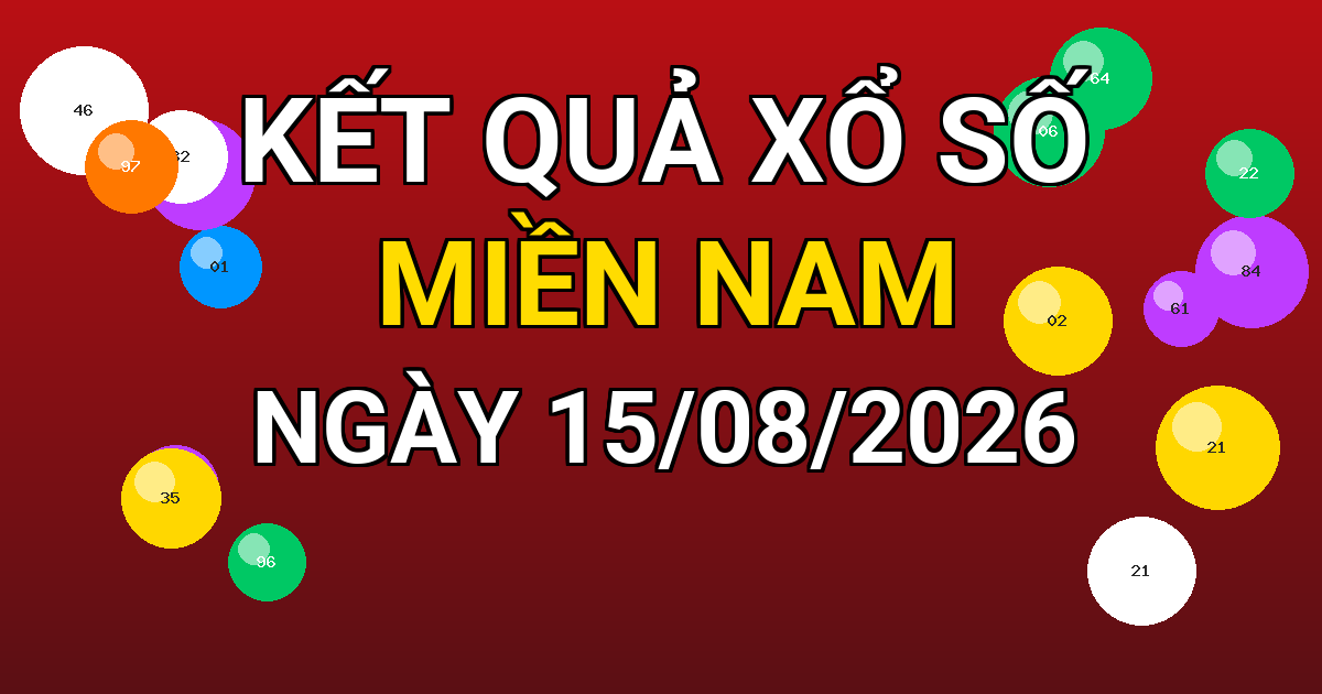 Kết quả xổ số Miền Nam ngày 15/08/2026