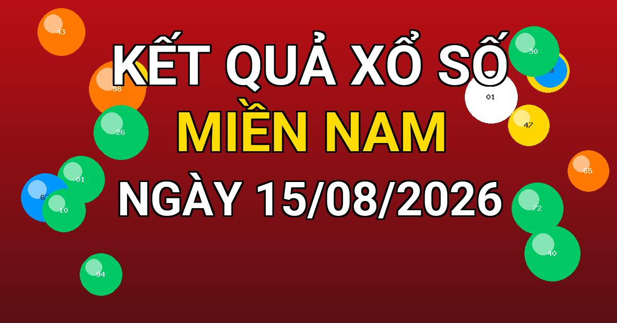 Kết quả xổ số Miền Nam ngày 15/08/2026