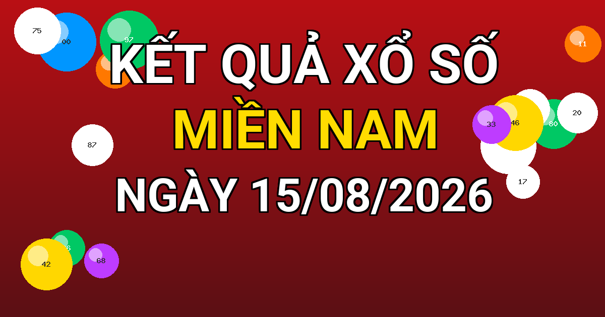 Kết quả xổ số Miền Nam ngày 15/08/2026