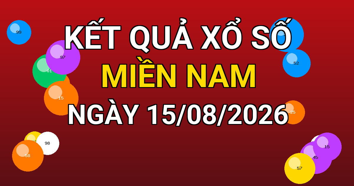 Kết quả xổ số Miền Nam ngày 15/08/2026