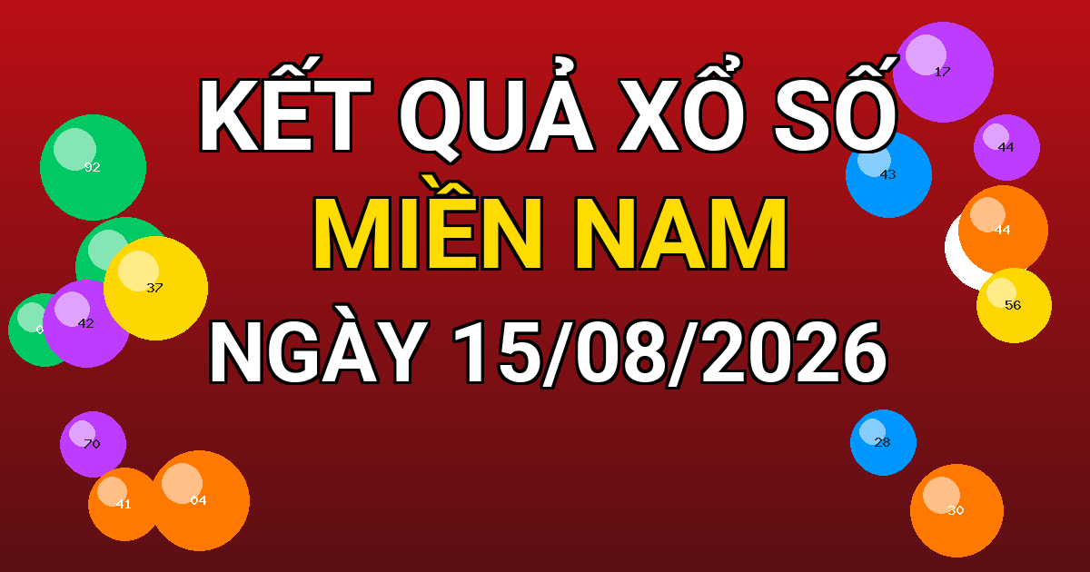Kết quả xổ số Miền Nam ngày 15/08/2026