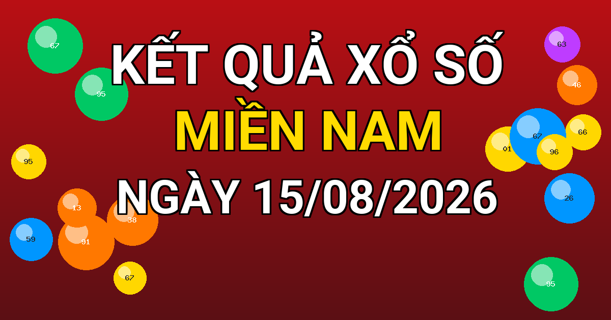 Kết quả xổ số Miền Nam ngày 15/08/2026
