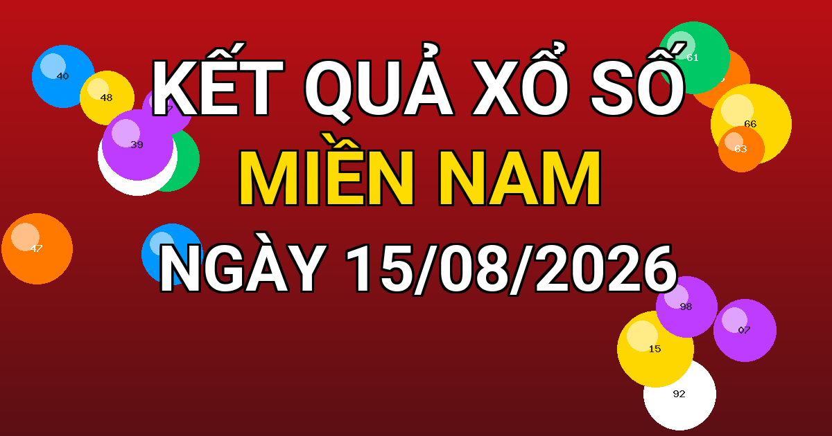 Kết quả xổ số Miền Nam ngày 15/08/2026