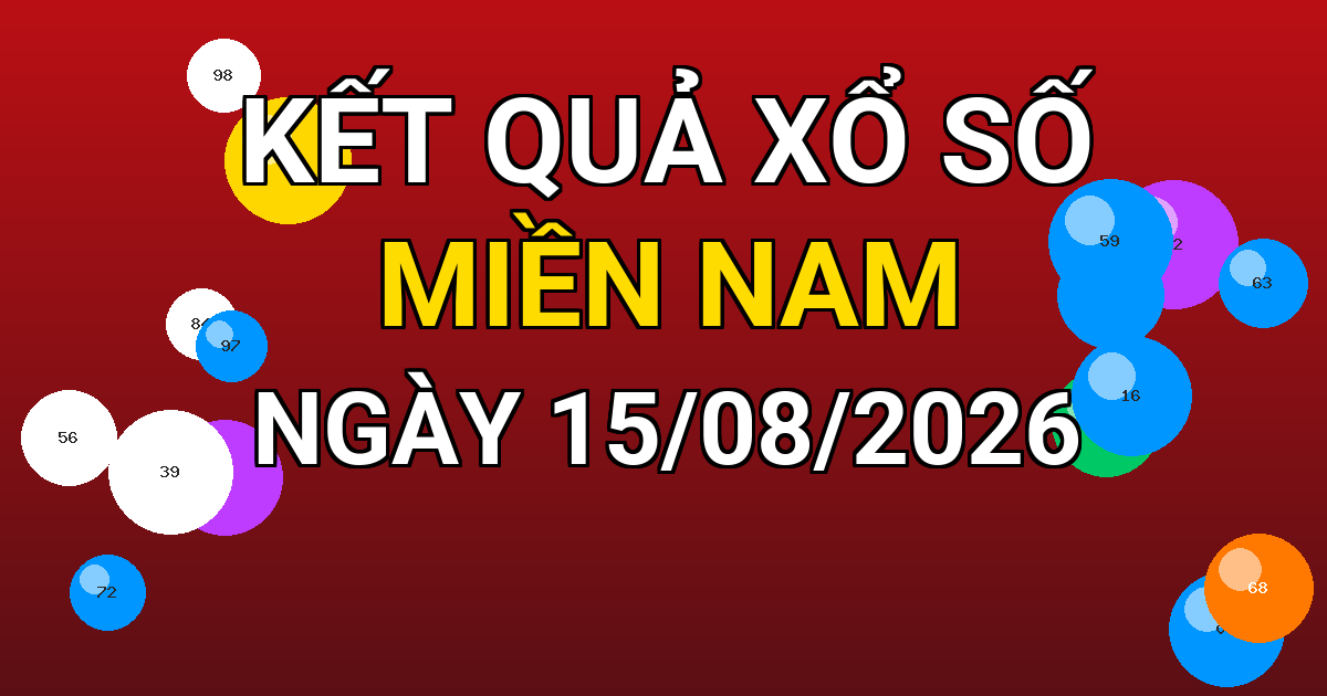 Kết quả xổ số Miền Nam ngày 15/08/2026