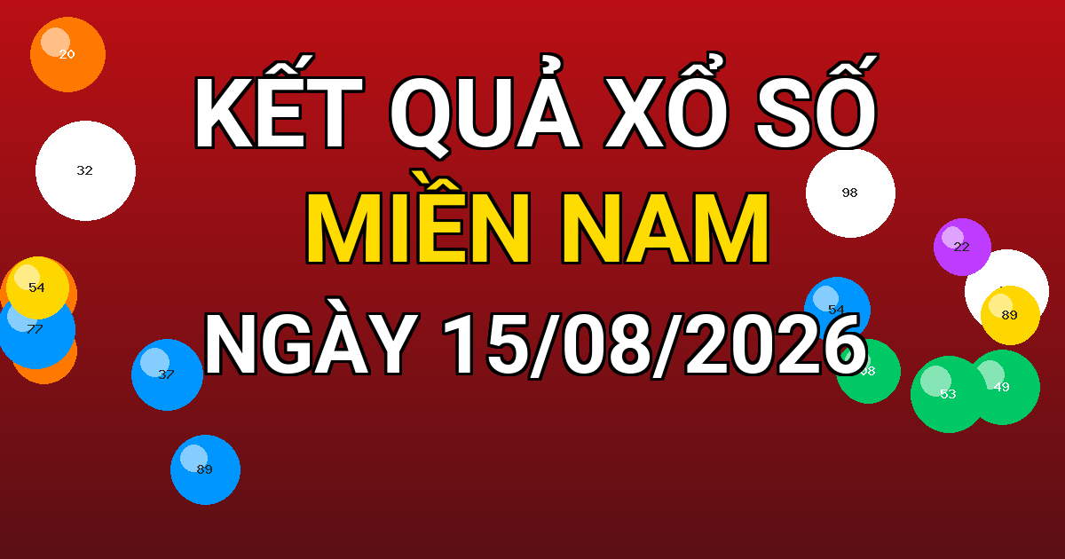 Kết quả xổ số Miền Nam ngày 15/08/2026