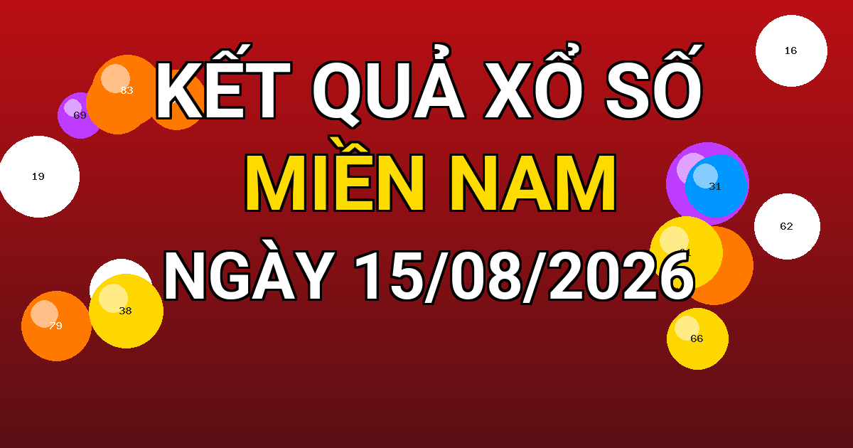 Kết quả xổ số Miền Nam ngày 15/08/2026
