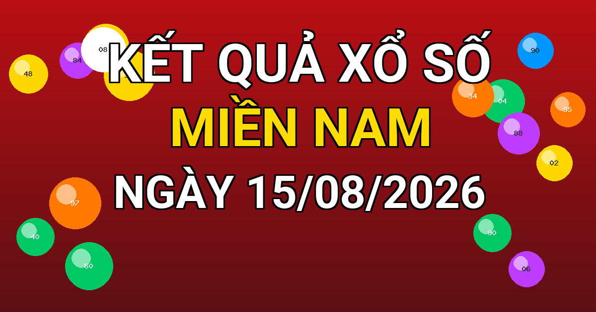 Kết quả xổ số Miền Nam ngày 15/08/2026