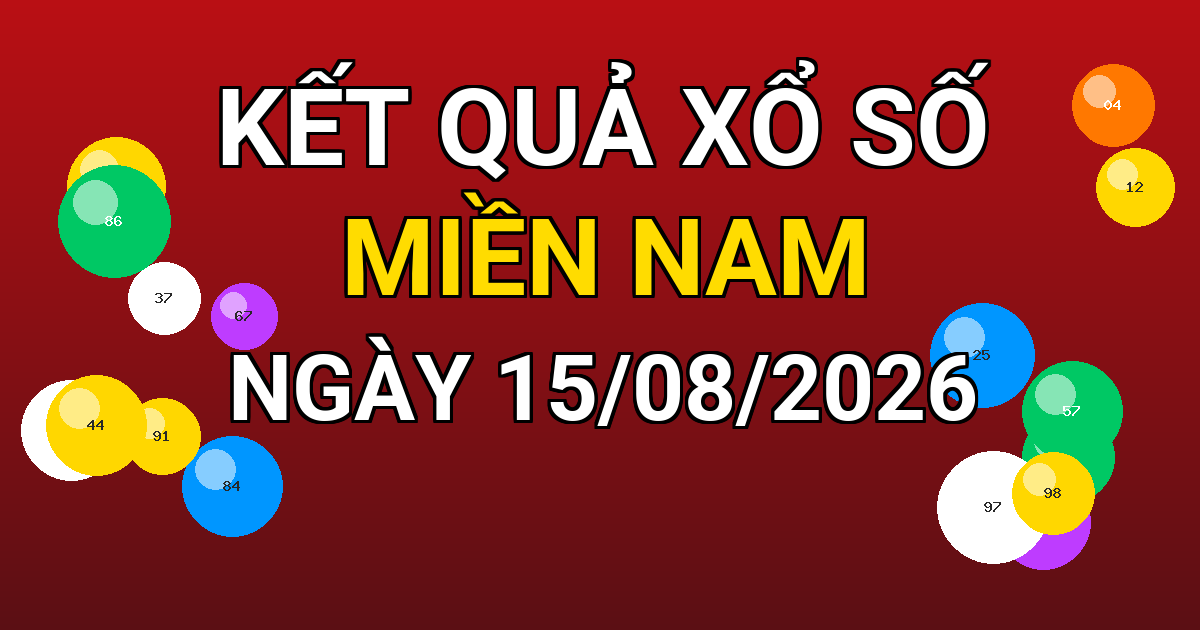 Kết quả xổ số Miền Nam ngày 15/08/2026