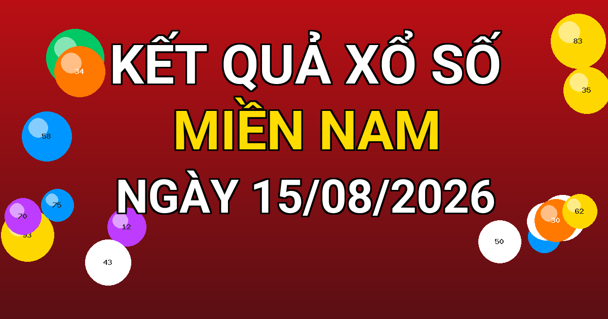 Kết quả xổ số Miền Nam ngày 15/08/2026