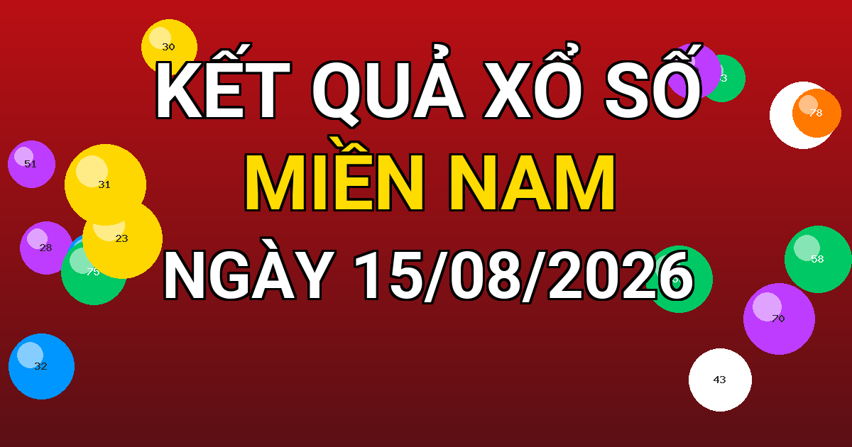 Kết quả xổ số Miền Nam ngày 15/08/2026