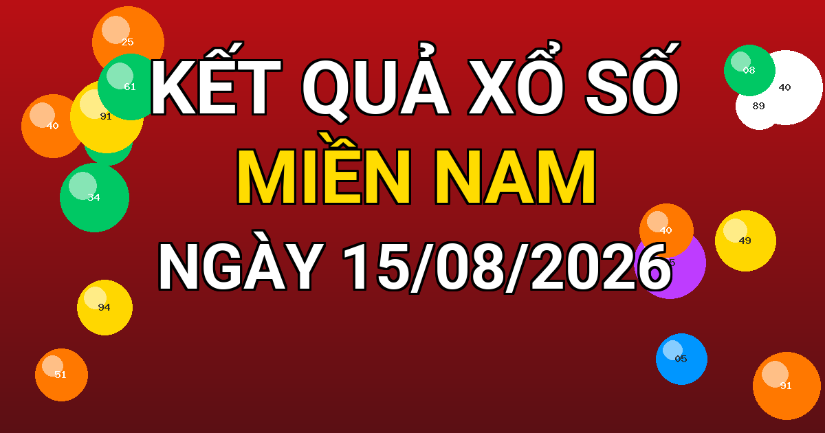 Kết quả xổ số Miền Nam ngày 15/08/2026