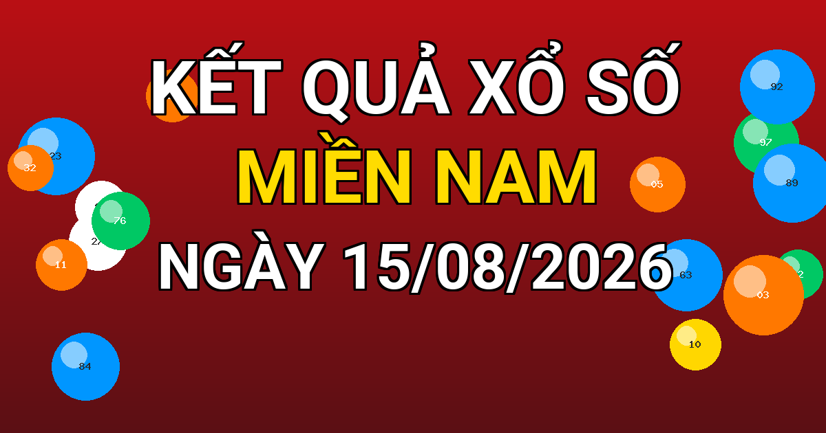 Kết quả xổ số Miền Nam ngày 15/08/2026
