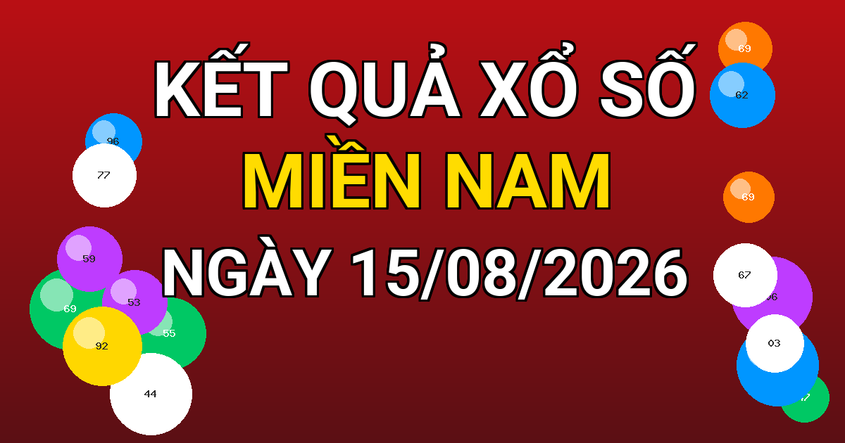 Kết quả xổ số Miền Nam ngày 15/08/2026