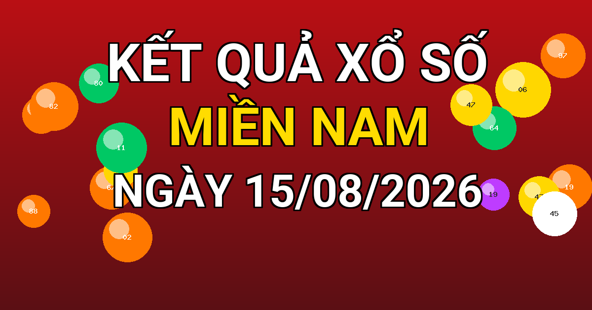 Kết quả xổ số Miền Nam ngày 15/08/2026