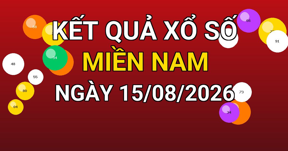 Kết quả xổ số Miền Nam ngày 15/08/2026