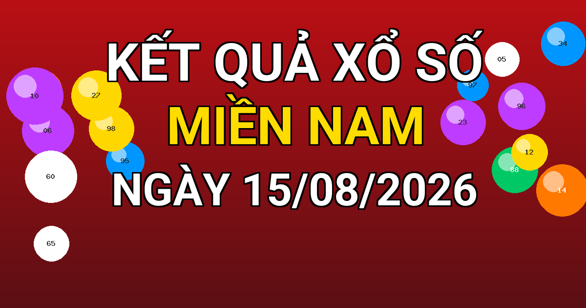 Kết quả xổ số Miền Nam ngày 15/08/2026