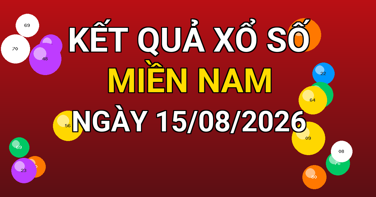 Kết quả xổ số Miền Nam ngày 15/08/2026