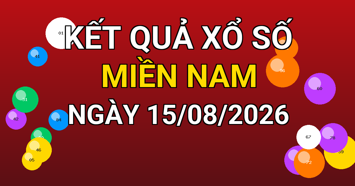 Kết quả xổ số Miền Nam ngày 15/08/2026