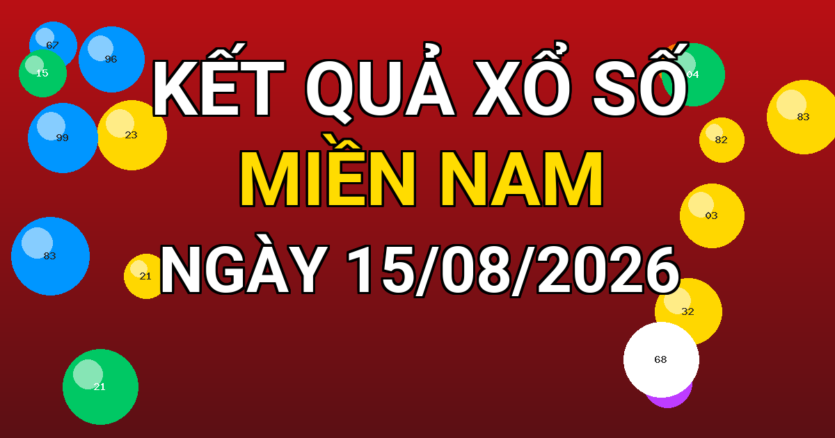 Kết quả xổ số Miền Nam ngày 15/08/2026