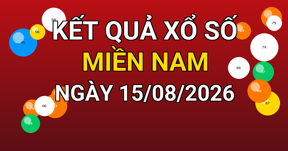 Kết quả xổ số Miền Nam ngày 15/08/2026