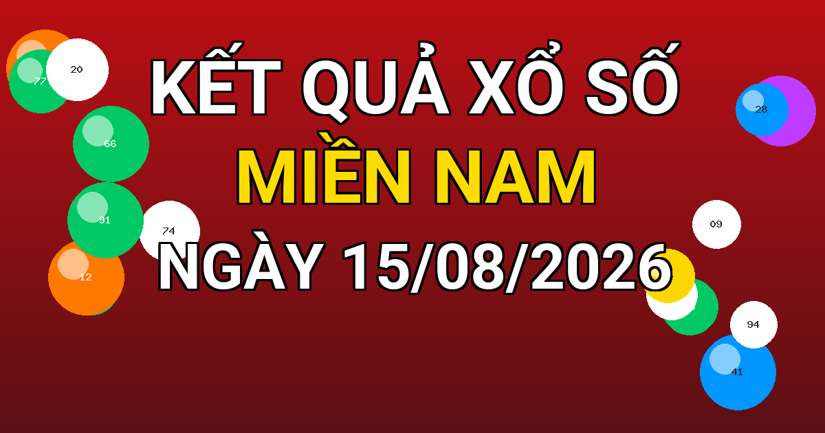 Kết quả xổ số Miền Nam ngày 15/08/2026