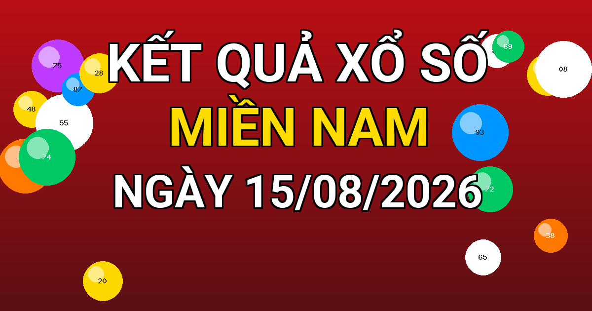 Kết quả xổ số Miền Nam ngày 15/08/2026