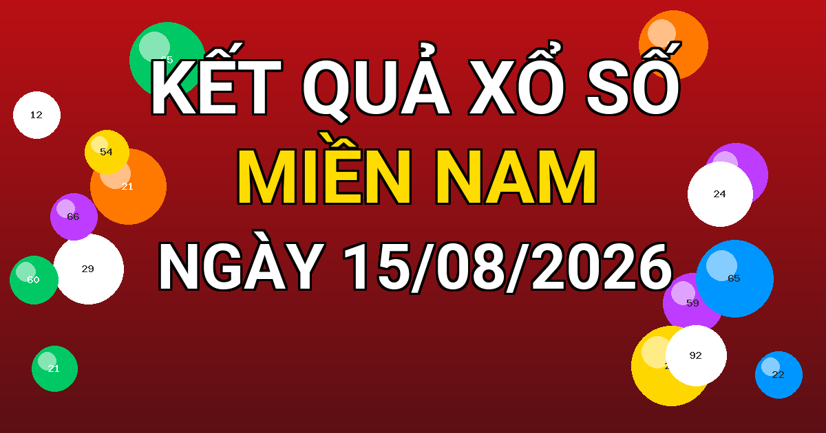 Kết quả xổ số Miền Nam ngày 15/08/2026