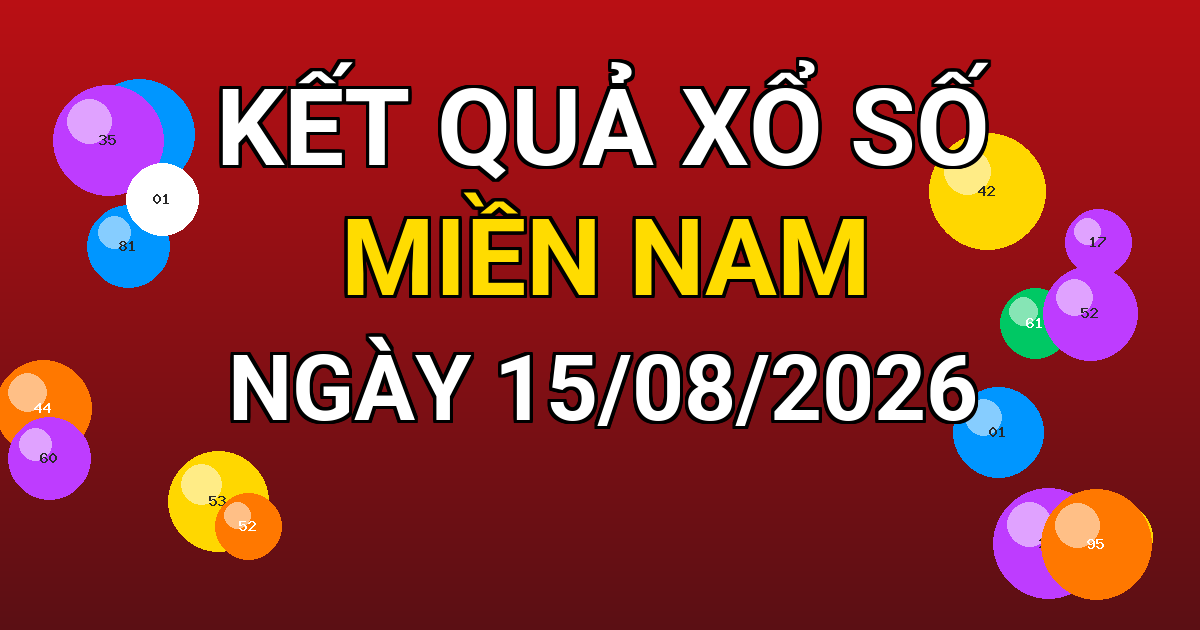 Kết quả xổ số Miền Nam ngày 15/08/2026