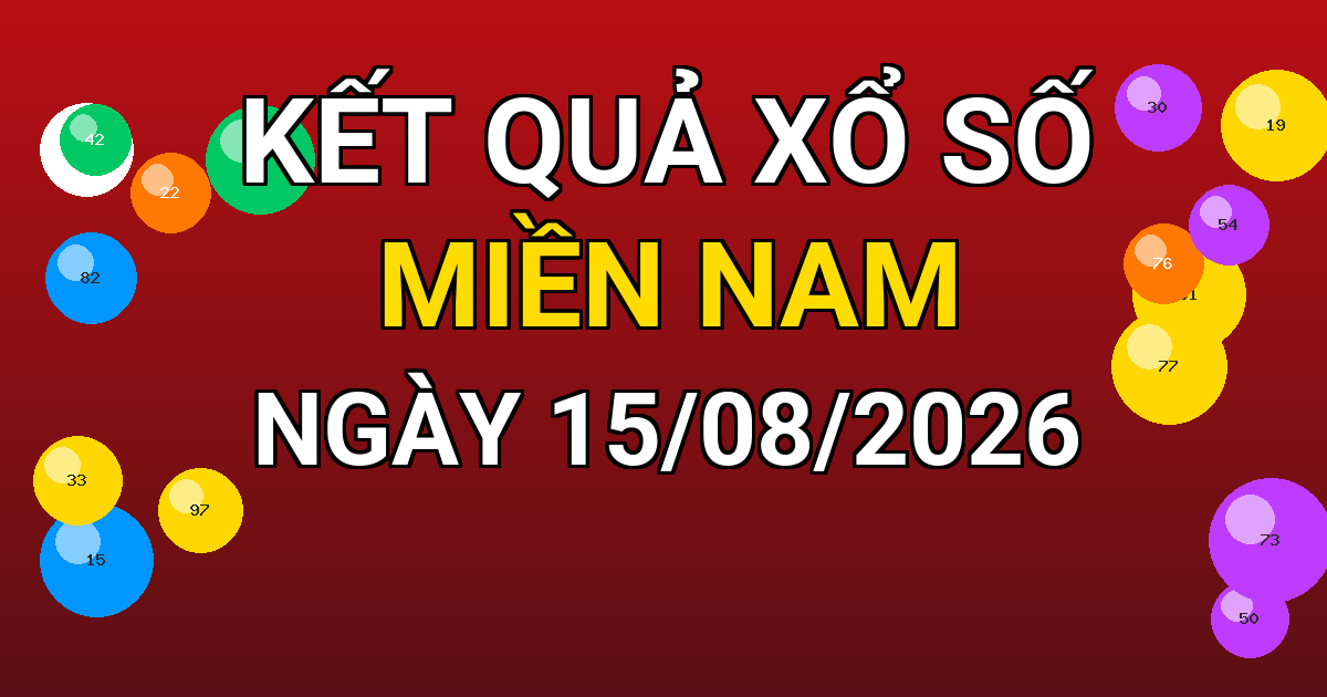 Kết quả xổ số Miền Nam ngày 15/08/2026