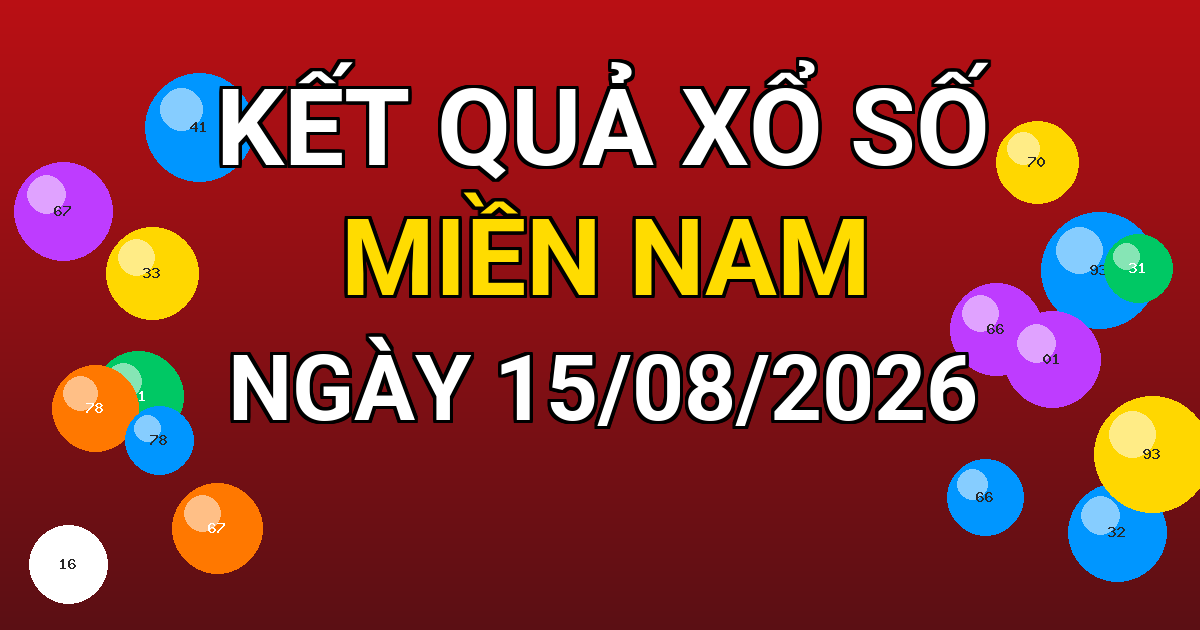 Kết quả xổ số Miền Nam ngày 15/08/2026
