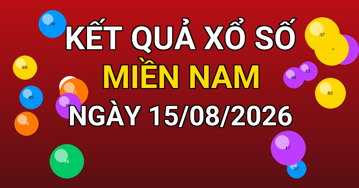 Kết quả xổ số Miền Nam ngày 15/08/2026