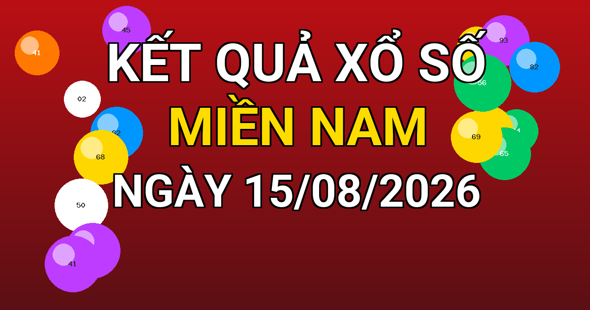 Kết quả xổ số Miền Nam ngày 15/08/2026