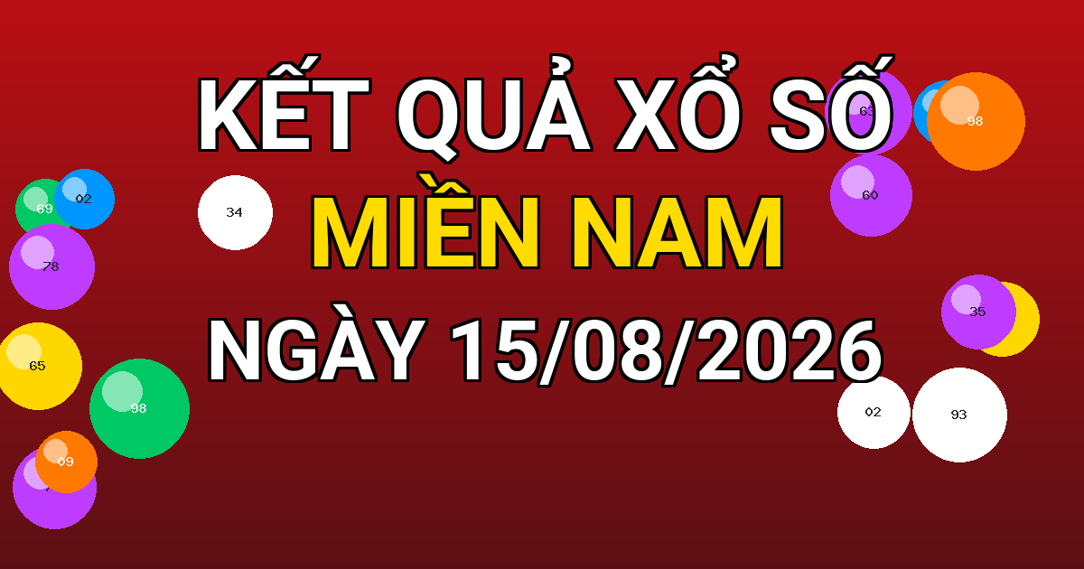 Kết quả xổ số Miền Nam ngày 15/08/2026