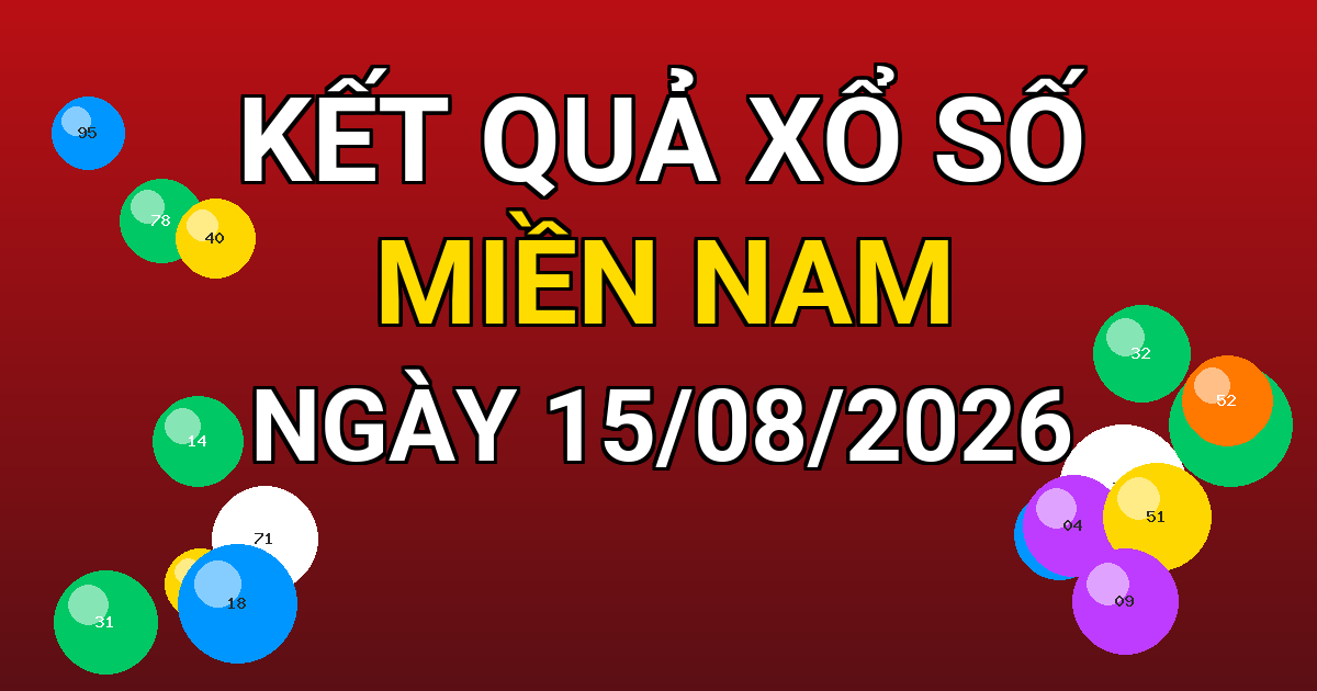 Kết quả xổ số Miền Nam ngày 15/08/2026