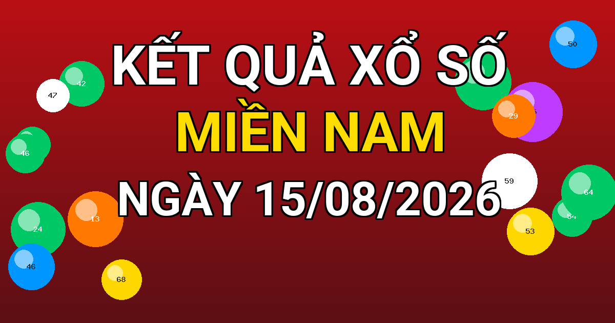 Kết quả xổ số Miền Nam ngày 15/08/2026