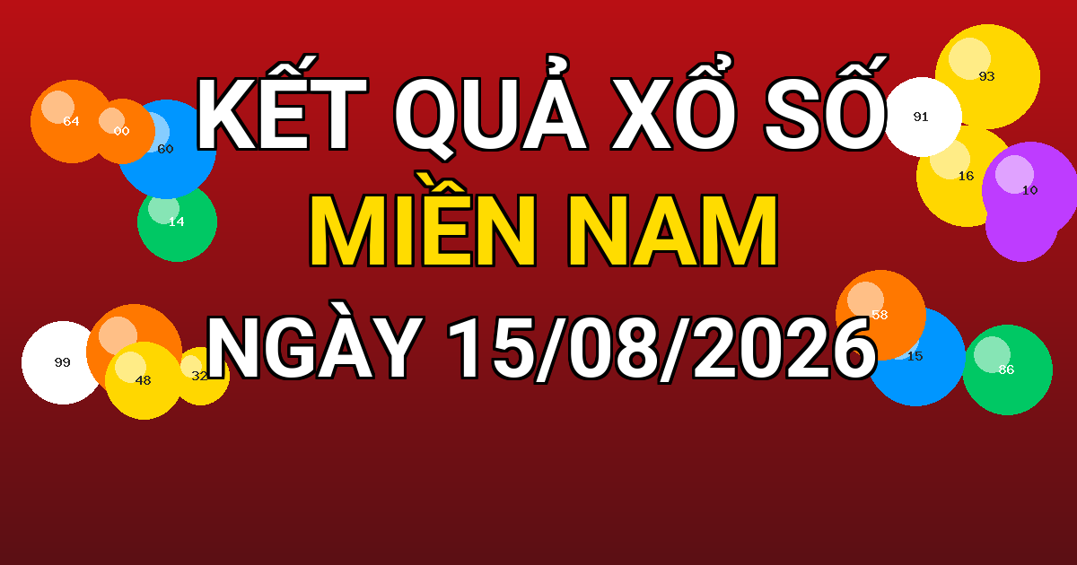 Kết quả xổ số Miền Nam ngày 15/08/2026
