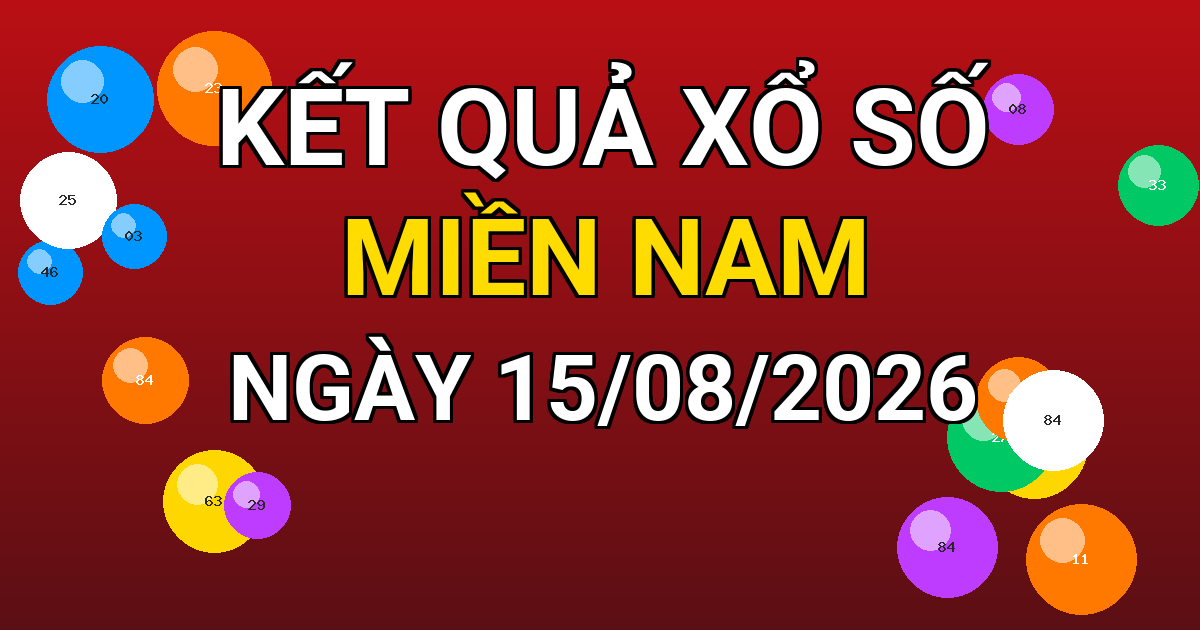 Kết quả xổ số Miền Nam ngày 15/08/2026