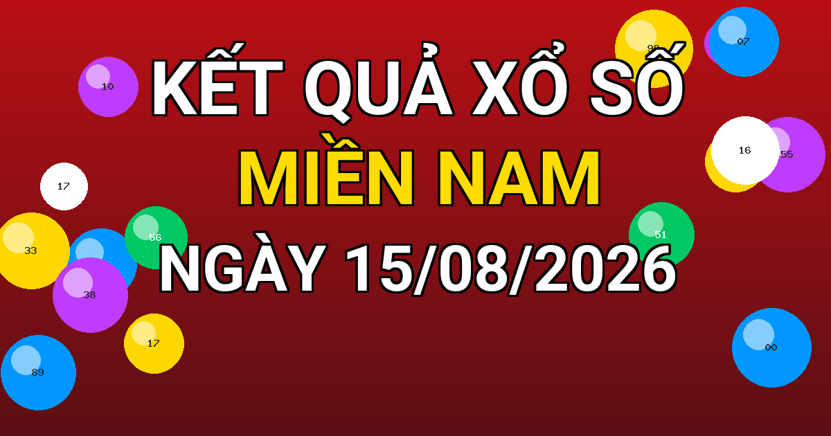 Kết quả xổ số Miền Nam ngày 15/08/2026
